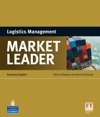 Market Leader ESP Book - Logistics Management - Adrian Pilbeam, Nina O'Driscoll