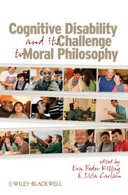 Cognitive Disability and Its Challenge to Moral Philosophy - 