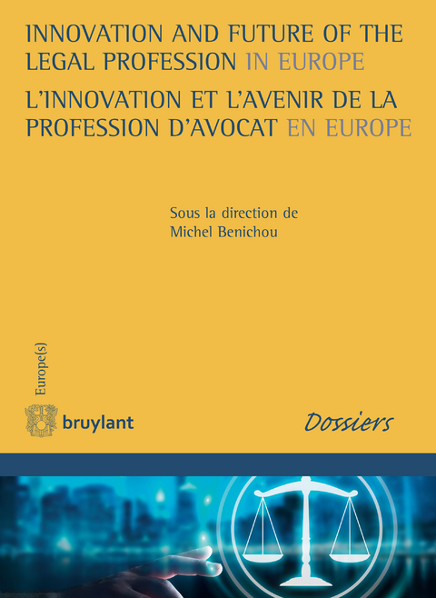 Innovation and Future of the Legal Profession in Europe / L'innovation et l'avenir de la profession d'avocat en Europe - 