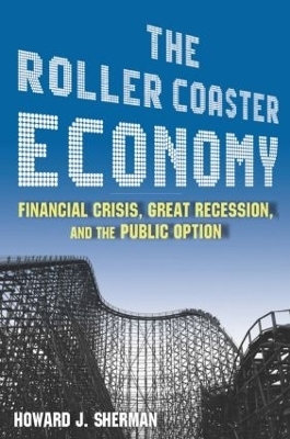 The Roller Coaster Economy - Howard J Sherman