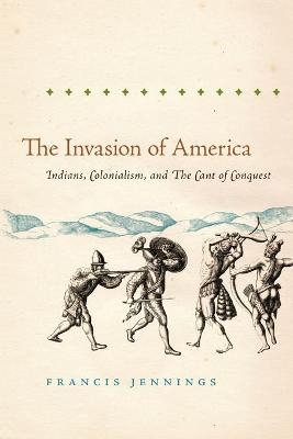 The Invasion of America - Francis Jennings