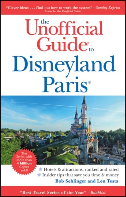 Unofficial Guide to Disneyland Paris - Bob Sehlinger
