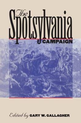 The Spotsylvania Campaign - 