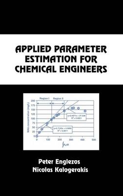 Applied Parameter Estimation for Chemical Engineers - Peter Englezos, Nicolas Kalogerakis