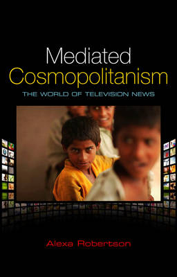 Mediated Cosmopolitanism - Alexa Robertson