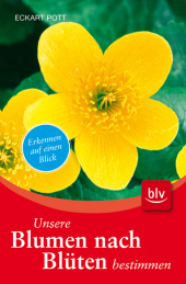 Blumen nach Blüten bestimmen - Eckart Pott