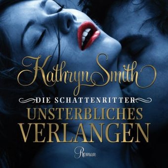 Die Schattenritter - Unsterbliches Verlangen (DAISY) - Kathryn Smith