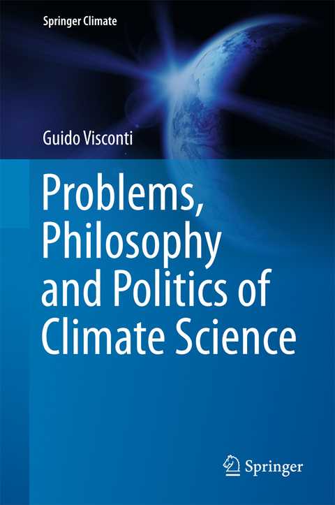 Problems, Philosophy and Politics of Climate Science - Guido Visconti