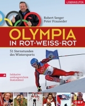 Olympia in Rot-Weiß-Rot - Robert Seeger, Peter Frauneder