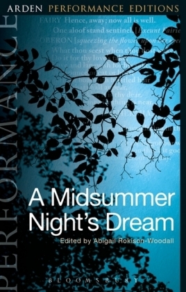 Midsummer Night's Dream: Arden Performance Editions -  William Shakespeare