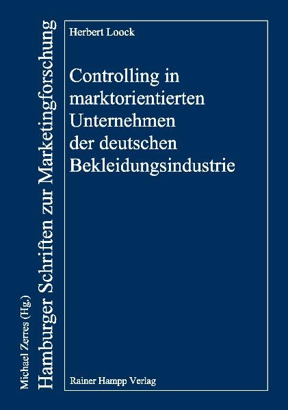 Controlling in marktorientierten Unternehmen der deutschen Bekleidungsindustrie - Herbert Loock