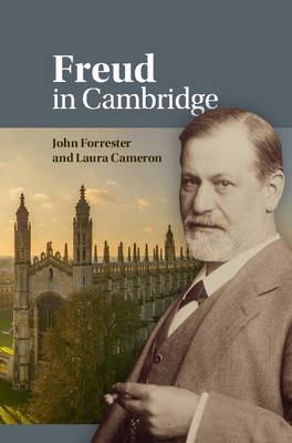 Freud in Cambridge -  Laura Cameron,  John Forrester
