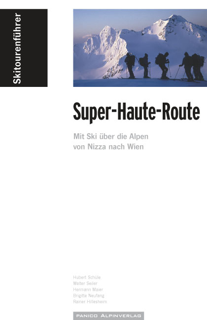 Skitourenführer "Super-Haute-Route" - Hubert Schüle, Walter Seiler, Hermann Maier, Brigitte Neufang, Rainer Hillesheim