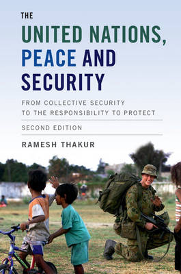 United Nations, Peace and Security -  Ramesh Thakur