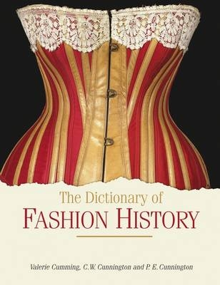 The Dictionary of Fashion History - Valerie Cumming, C. W. Cunnington, P. E. Cunnington