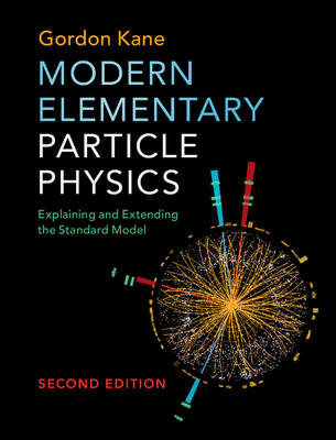 Modern Elementary Particle Physics -  Gordon Kane