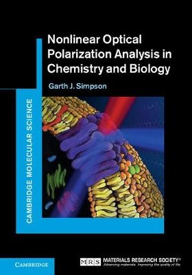 Nonlinear Optical Polarization Analysis in Chemistry and Biology -  Garth J. Simpson