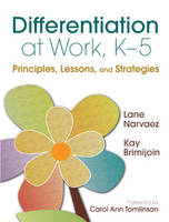 Differentiation at Work, K-5 - M. Lane Narvaez, Kay Brimijoin