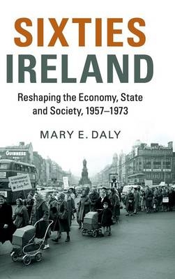 Sixties Ireland -  Mary E. Daly