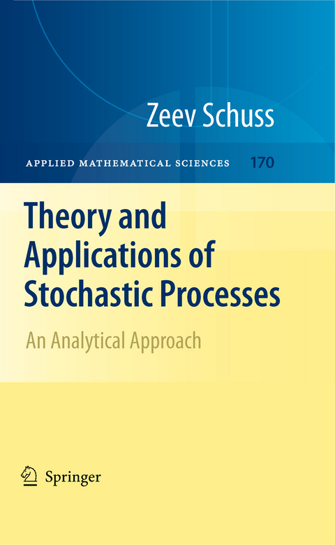 Theory and Applications of Stochastic Processes - Zeev Schuss