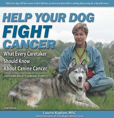 Help Your Dog Fight Cancer - Laurie Kaplan