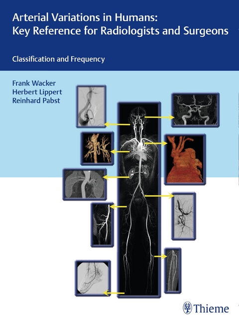 Arterial Variations in Humans: Key Reference for Radiologists and Surgeons - 