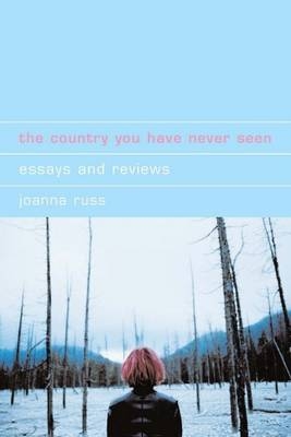 The Country You Have Never Seen - Joanna Russ