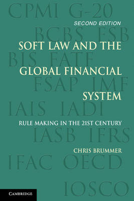 Soft Law and the Global Financial System -  Chris Brummer