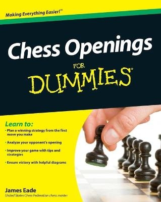 Chess Openings For Dummies - James Eade