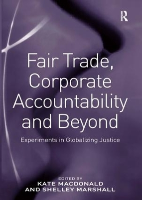 Fair Trade, Corporate Accountability and Beyond - Shelley Marshall