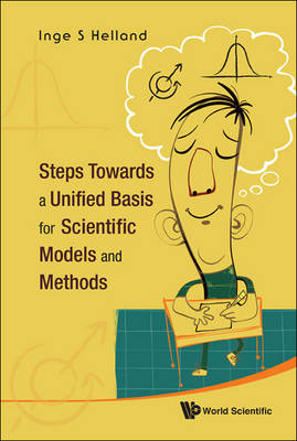 Steps Towards A Unified Basis For Scientific Models And Methods - Inge S Helland