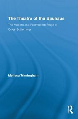 Theatre of the Bauhaus -  Melissa Trimingham