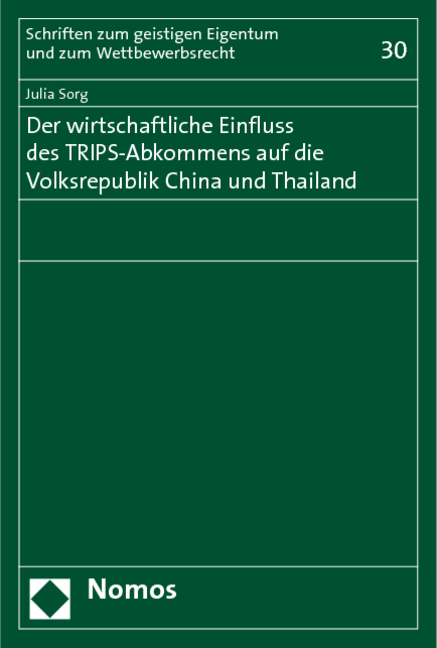 Der wirtschaftliche Einfluss des TRIPS-Abkommens auf die Volksrepublik China und Thailand - Julia Sorg