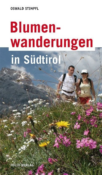 Blumenwanderungen in Südtirol - Oswald Stimpfl