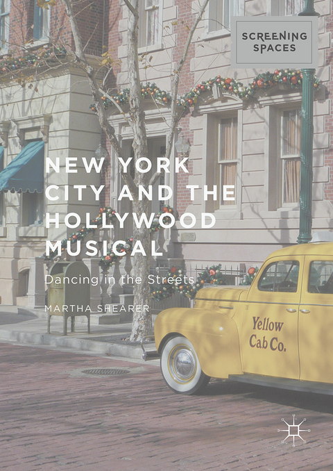 New York City and the Hollywood Musical - Martha Shearer
