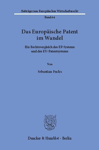Das Europäische Patent im Wandel. -  Sebastian Fuchs