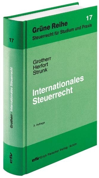 Internationales Steuerrecht - Siegfried Grotherr, Claus Herfort, Günter Strunk