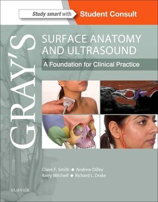 Gray's Surface Anatomy and Ultrasound -  Andrew Dilley,  Richard L. Drake,  Barry Mitchell,  Claire Smith