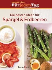 Die besten Ideen für Erdbeeren & Spargel - 