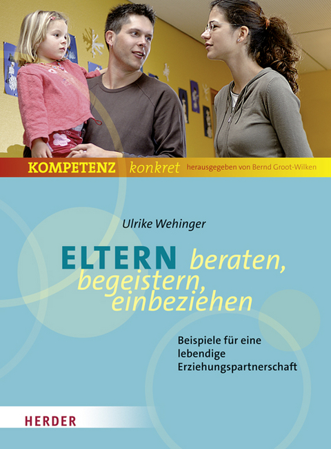 Eltern beraten, begeistern, einbeziehen - Ulrike Wehinger