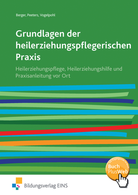 Grundlagen der heilerziehungspflegerischen Praxis - Klaus Rudolf Berger, Wolfgang Peeters, Uwe Vogelpohl