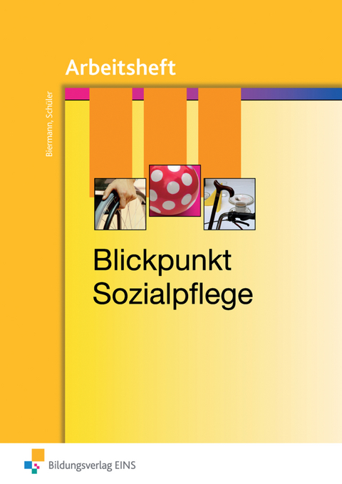 Blickpunkt Sozialpflege - Bernd Biermann, Johanna Schüler