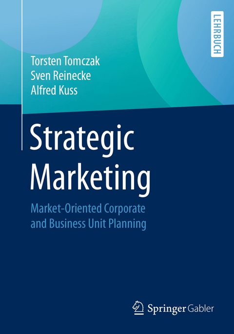 Strategic Marketing - Torsten Tomczak, Sven Reinecke, Alfred Kuss
