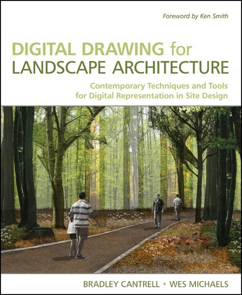 Digital Drawing for Landscape Architecture - Bradley Cantrell, Wes Michaels