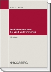 Die Einkommensteuer bei Land- und Forstwirten - Rudi W Märkle, Gerhard Hiller