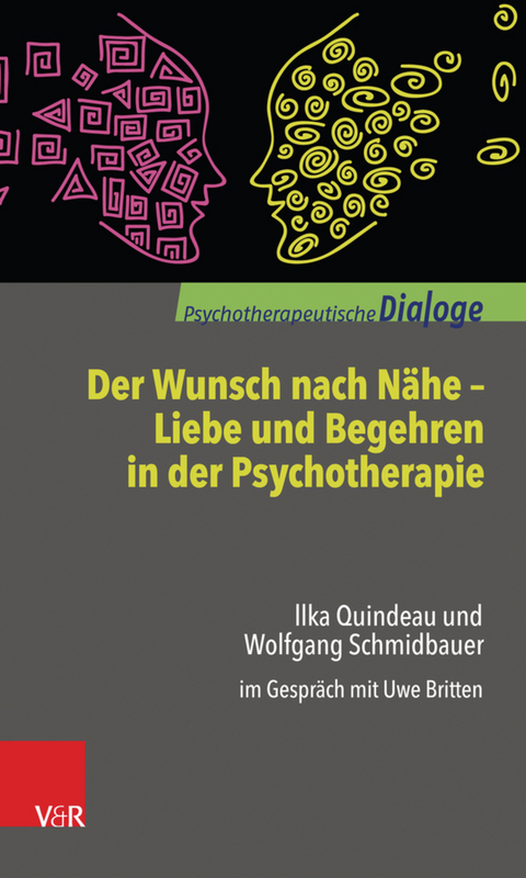 Der Wunsch nach Nähe - Liebe und Begehren in der Psychotherapie -  Ilka Quindeau,  Wolfgang Schmidbauer