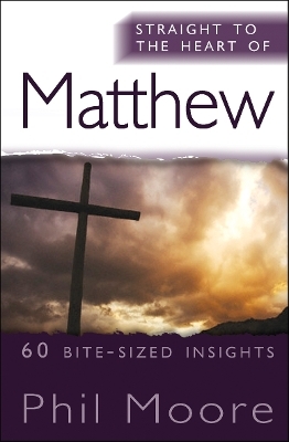 Straight to the Heart of Matthew - Phil Moore