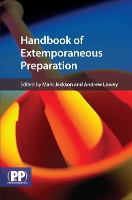 Handbook of Extemporaneous Preparation - Mark Jackson, Andrew Lowey