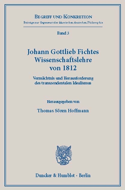 Johann Gottlieb Fichtes Wissenschaftslehre von 1812. - 