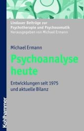 Psychoanalyse heute - Michael Ermann